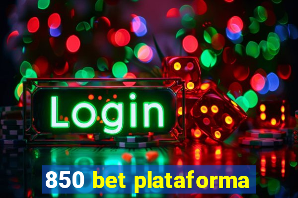 850 bet plataforma